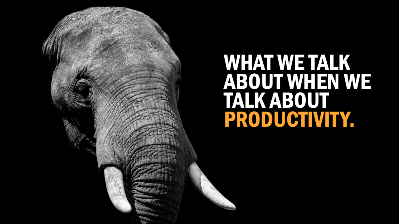 What We Talk About When We Talk About Productivity